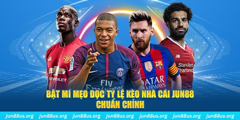Tỷ Lệ Kèo Nhà Cái Jun88 – Bật Mí Mẹo Đọc Kèo Chuẩn Nhất 6 Bật mí mẹo đọc tỷ lệ kèo nhà cái chuẩn chỉnh