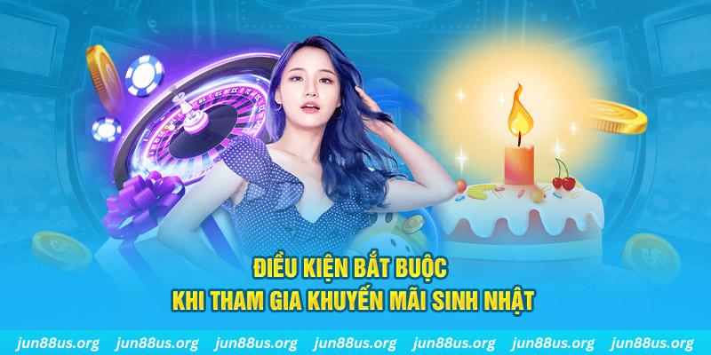 Khuyến Mãi Sinh Nhật Jun88: Cơ Hội Nhận Ưu Đãi Hấp Dẫn 4 Điều kiện tiên quyết khi tham gia khuyến mãi sinh nhật