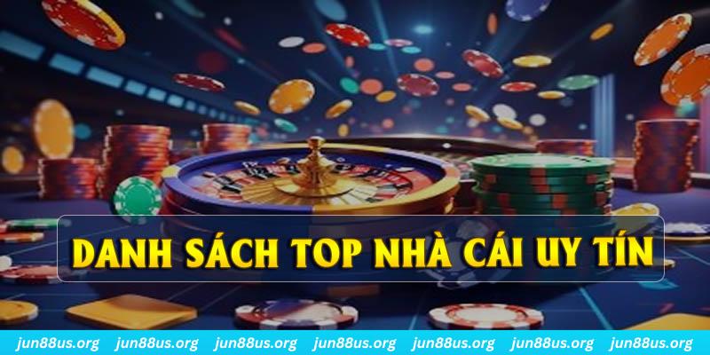 Danh Sách Top Nhà Cái Uy Tín Hàng Đầu Thị Trường Giải Trí Online 4 Những cái tên đình đám đứng đầu danh sách top nhà cái uy tín