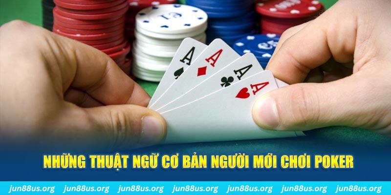 Thuật Ngữ Trong Poker: Từ A Đến Z Cho Người Mới Bắt Đầu Tại Jun88 5 Những thuật ngữ cơ bản người mới tham gia