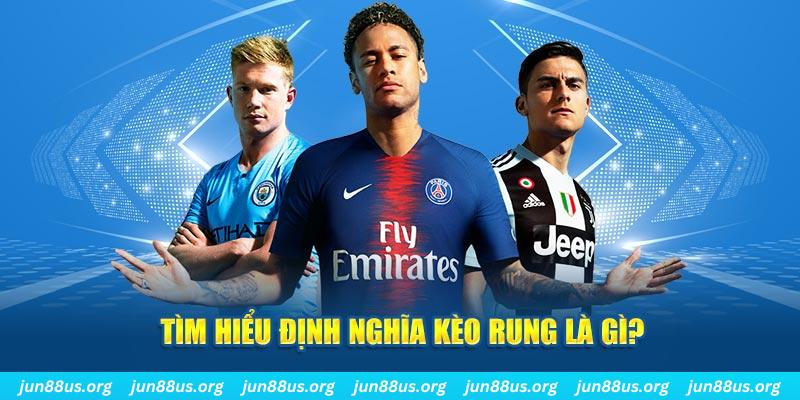 Kèo Rung Là Gì? Bật Mí Kinh Nghiệm Chơi Bất Bại Cho Bạn 5 Tìm hiểu định nghĩa kèo rung là gì?